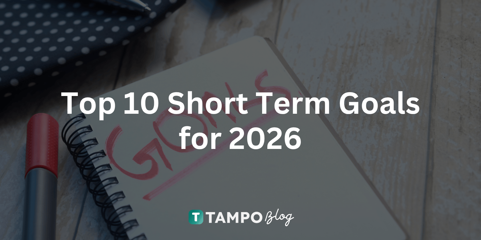 Top 10 Short Term Goals for 2026 to Boost Career and Personal Growth